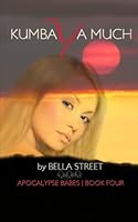 Kumbaya Much: Apocalypse Babes 1466352493 Book Cover