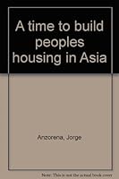 A time to build peoples housing in Asia 9627043095 Book Cover