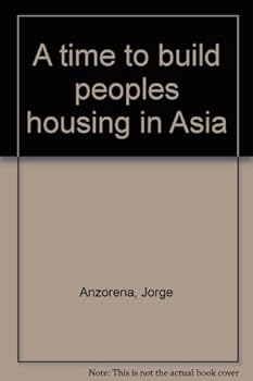 Unknown Binding A time to build peoples housing in Asia Book