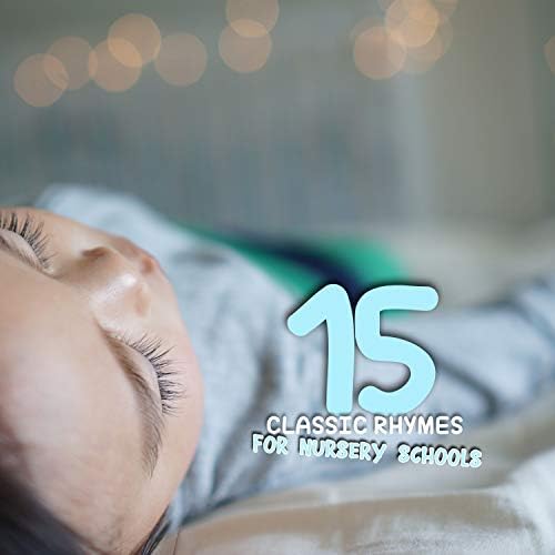 Play 15 Classic Nursery Rhymes for Nursery Schools by Nursery Rhymes