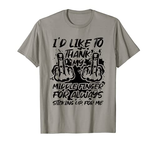I'd Like To Thank My Middle Finger Funny Sarcasm Sarcastic Camiseta