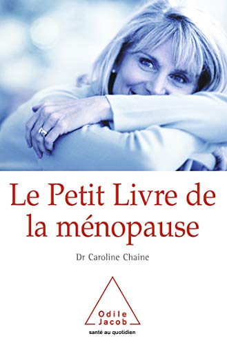 Télécharger Le petit livre de la ménopause : Une approche médicale et scientifique Gratuit