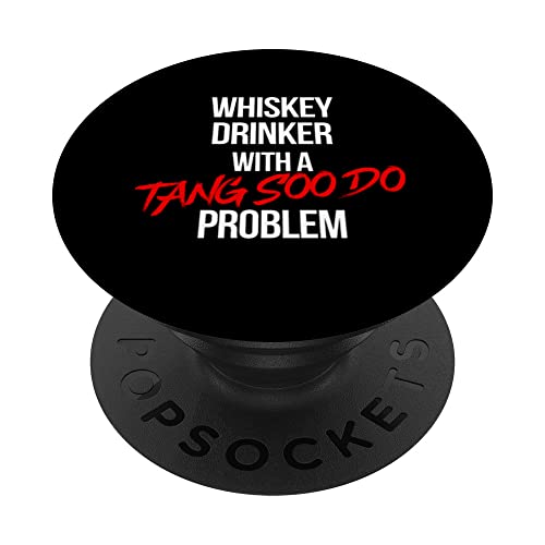 Whiskey Drinker With a Tang Soo Do Problem Funny Karate PopSockets Swappable PopGrip, Black