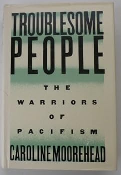 Hardcover Troublesome People: The Warriors of Pacifism Book