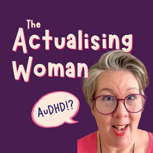 The Actualising Woman Podcast Por Clare Llewellyn-Bailey arte de portada