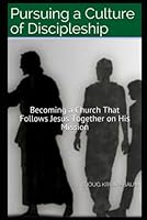 Pursuing a Culture of Discipleship: Demonstrating the Gospel in Daily Life 1718144121 Book Cover