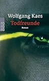 wolfgang kaes das gesetz der gier  Todfreunde: Thriller (Kommissar Morian ermittelt 1)