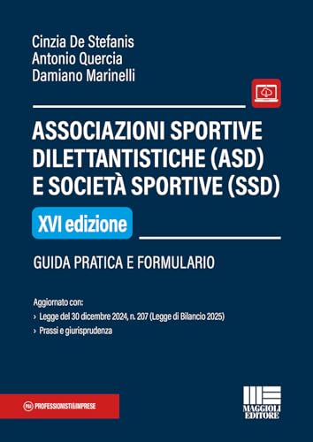 Associazioni sportive dilettantistiche (ASD) e società sportive (SSD). Guida pratica e formulario. Con espansione online