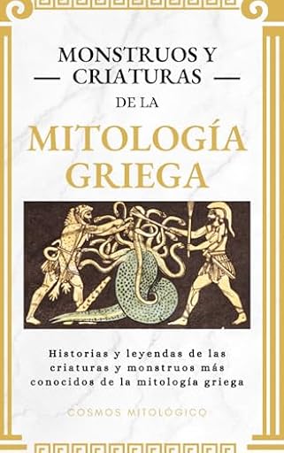 Monstruos y criaturas de la mitología griega: Historias y leyendas de las criaturas y monstruos más conocidos de la mitología griega (Cosmos Mitológico) | Ya disponible en tu tienda friki favorita! En mundofriki.es! Monstruos y criaturas de la mitología griega: Historias y leyendas de las criaturas y monstruos más conocidos de la mitología griega (Cosmos Mitológico) | Ya disponible en tu tienda friki favorita! En mundofriki.es!