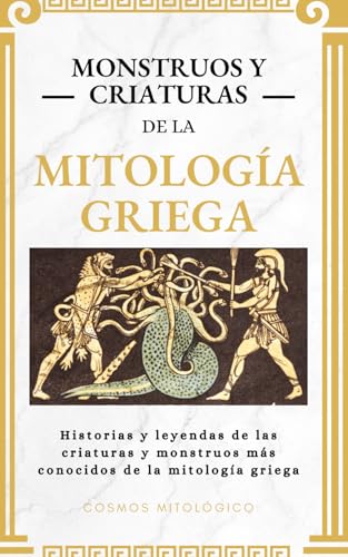 Monstruos y criaturas de la mitología griega: Historias y