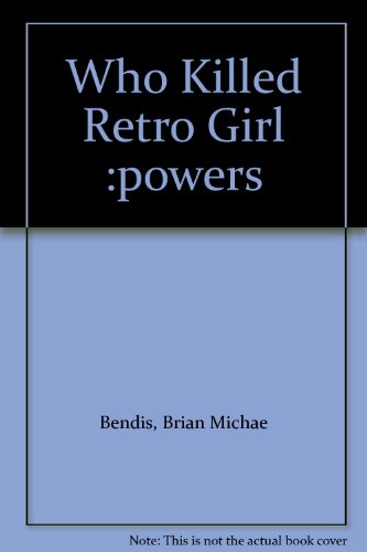 Who Killed Retro Girl :powers B001M93ZO6 Book Cover