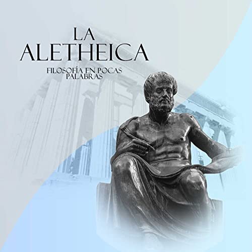 La Aletheica: Filosof&iacute;a en pocas palabras cover art