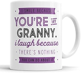 I Smile Because You're My Granny I Laugh Because There is Nothing You Can Do About It Mug Sarcasm Sarcastic Funny, Humour, Joke, Leaving Present, Friend Gift Cup Birthday Christmas, Ceramic Mugs
