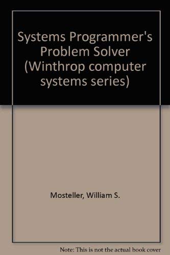 Systems programmer's problem solver (Winthrop computer systems series ...