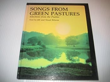 Songs from Green Pastures: Selections from the Psalms in the New King James Version