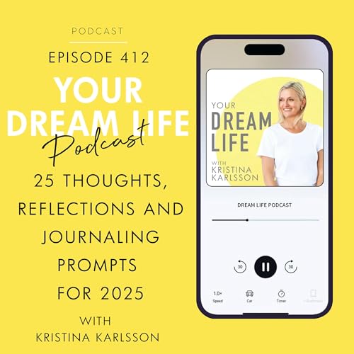 #412 - 25 THOUGHTS, REFLECTIONS & JOURNAL PROMPTS ON 2025