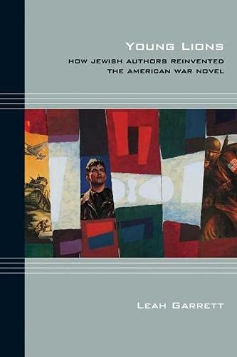 Young Lions: How Jewish Authors Reinvented the American War Novel (Cultural Expressions) Young Lions: How Jewish Authors Reinvented the American War Novel (Cultural Expressions)