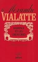 Badonce et les créatures: Nouvelles (French Edition) 2260003117 Book Cover