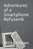Adventures of a Smartphone Refusenik