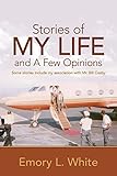 Stories Of My Life and A Few Opinions