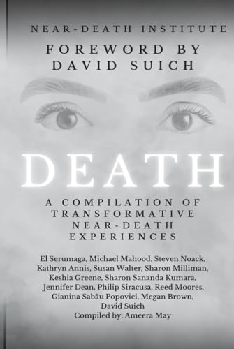 Independently Published May, Ameera Death: A Compilation Of Transformative Near-Death Experiences cover