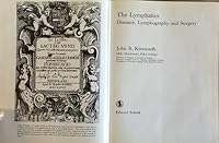 The lymphatics: diseases, lymphography and surgery 0713141956 Book Cover