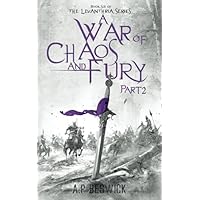 A War Of Chaos And Fury - Part 2