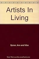 ARTISTS IN LIVING Ann and Vibe Spicer. With some unpublished poems by . B009Z3A99U Book Cover