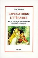 Explications litteraires : Mme de la Fayette, Chateaubriand, Mallarmé, Giraudoux 2718113359 Book Cover
