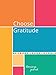 Choose Gratitude: Blessings Journal