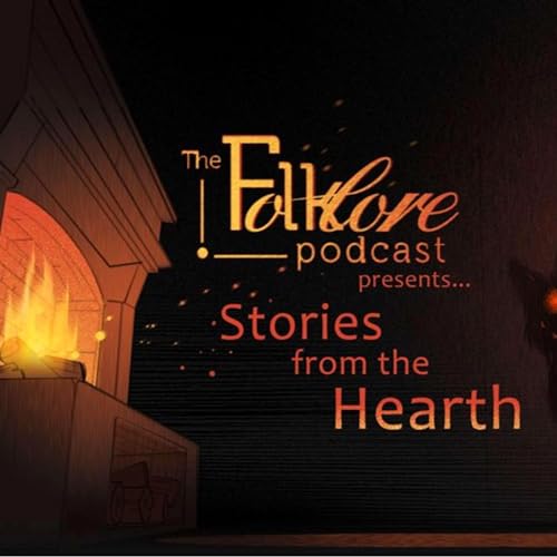 Stories from the Hearth (A Folklore Podcast Production) cover art