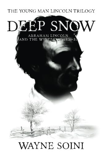 Deep Snow: Abraham Lincoln and the Winter of 1830-31 (Young Man Lincoln Trilogy)