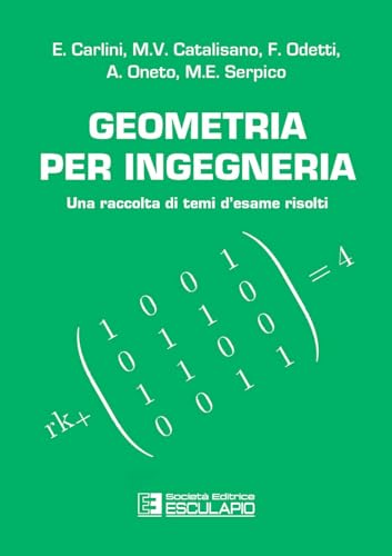 Geometria Per Ingegneria. Una Raccolta Di Temi D'esame Risolti