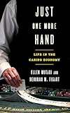 Just One More Hand: Life in the Casino Economy