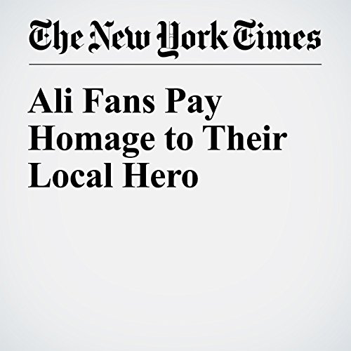 Ali Fans Pay Homage to Their Local Hero cover art