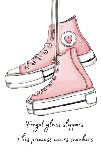 Lined Journal: Forget glass slippers this princess wears sneakers | college ruled | 6 x 9, 120 pages for girls, for women | athletes | High top basketball shoes notebook