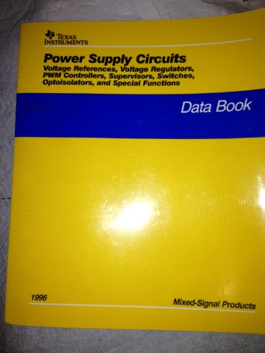 Mixed - Signal Products Data Book: Power Supply Circuits: Voltage References, Voltage Regulators