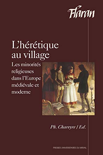 Télécharger L’hérétique au village: Les minorités religieuses dans l’Europe médiévale et moderne Francais PDF