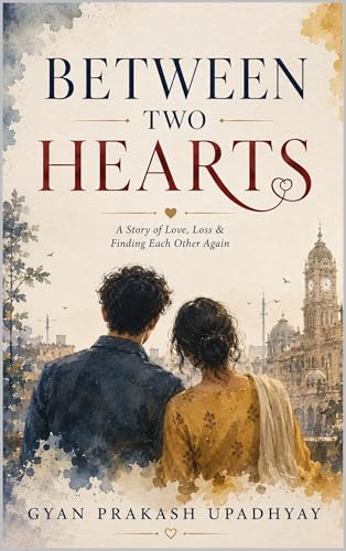 Between Two Hearts: A Story of Love, Loss and Finding Each Other Again