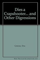 Dies a Crapshooter... and Other Digressions B0029OUVB8 Book Cover