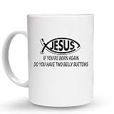 Makoroni - IF YOU'RE BORN AGAIN DO YOU HAVE TWO BELLY BUTTONS Christian Jesus Fish - 6 Oz. Ceramic ESPRESSO MUG Coffee Drink Cup, DesZ93