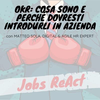 JR 48 | OKR: cosa sono e perch&eacute; dovresti introdurli in azienda - con Matteo Sola