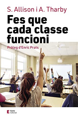 Fes Que Cada Classe Et Funcioni: Pròleg d'Enric Prats (Educació i família)