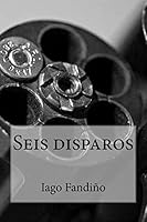 Seis disparos 1517359228 Book Cover