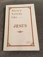 There's Nobody Like Jesus B000XRZAK0 Book Cover