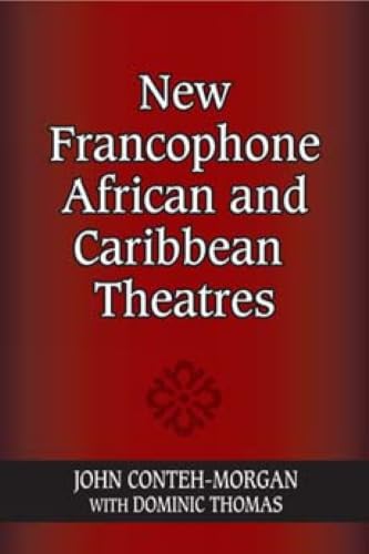New Francophone African and Caribbean Theatres (African Expressive Cultures)