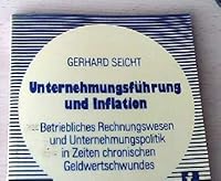 Unternehmungsfu¨hrung und Inflation: Betriebliches Rechnungswesen u. Unternehmungspolitik in Zeiten chronischen Geldwertschwundes (Schriftenreihe der ... Wirtschaftskartei ; Nr. 38) (German Edition) 3851220676 Book Cover