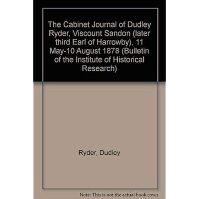 Cabinet Journal of Dudley Ryder, Viscount Sandon, Later Third Earl of Harrowby, 11 May-10 August, 1878