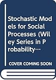 Stochastic Models for Social Processes (Wiley Series in Probability and Statistics - Applied Probability and Statistics Section)