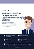  Kaufmann / Kauffrau für Spedition und Logistikdienstleistung bestehen: Online-Testtrainer inkl. App I + 5.000 Aufgaben mit Lösungen, Erfahrungsberichte, Austausch in Community uvm!